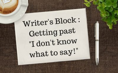 Writer’s Block: Getting Past “I don’t have anything to say.”