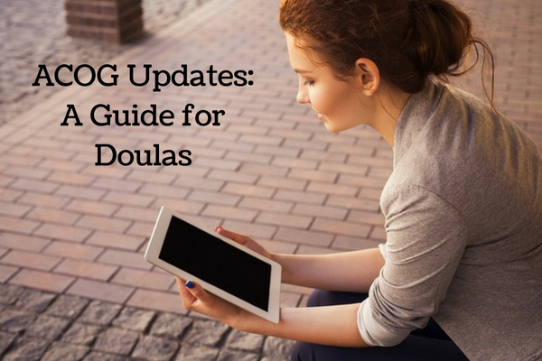 ACOG Updates: What Doulas Should Know