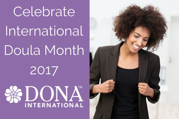 Ten Ideas to Celebrate International Doula Month 2017 and YOU