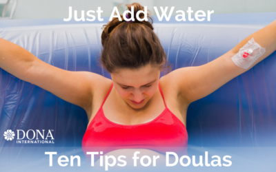 Just Add Water – Ten Tips for Doulas