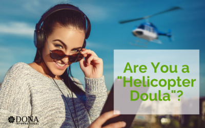 Are You a Helicopter Doula?