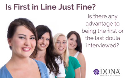 Does Being the First or the Last Doula Interviewed Impact Your Hire Rate?