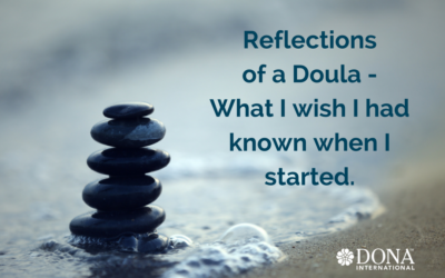 Reflections on My Doula Work – What are Yours?
