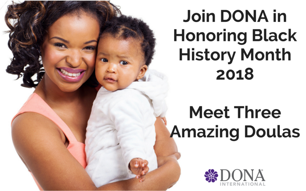 Dona Honors Black History Month 2018 With Some Exceptional Doulas Dona Honors Black History Month 2018 With Some Exceptional Doulas