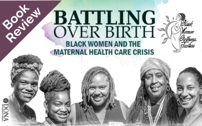 Book Review: Battling Over Birth: Black Women and the Maternal Health Care Crisis