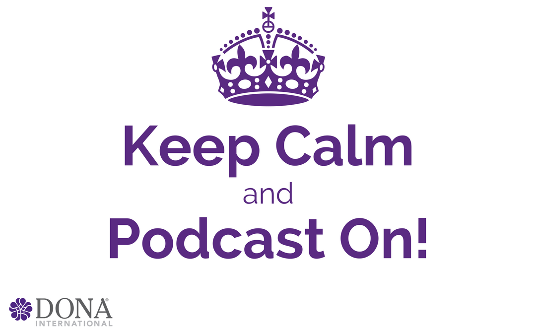 Lend Me Your Ear! Expert Tips on Podcasting from Doulas Who Do!