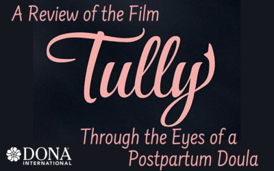 A Review of the Film “Tully” Through the Eyes of a Postpartum Doula