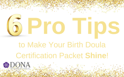 6 Pro Tips to Make Your Birth Doula Certification Packet Shine!