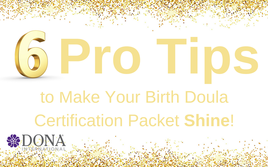 6 Pro Tips to Make Your Birth Doula Certification Packet Shine!