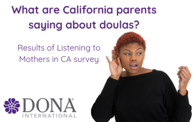 California Parents Speak Up About Doulas!  Results from Listening to Mothers in California Survey