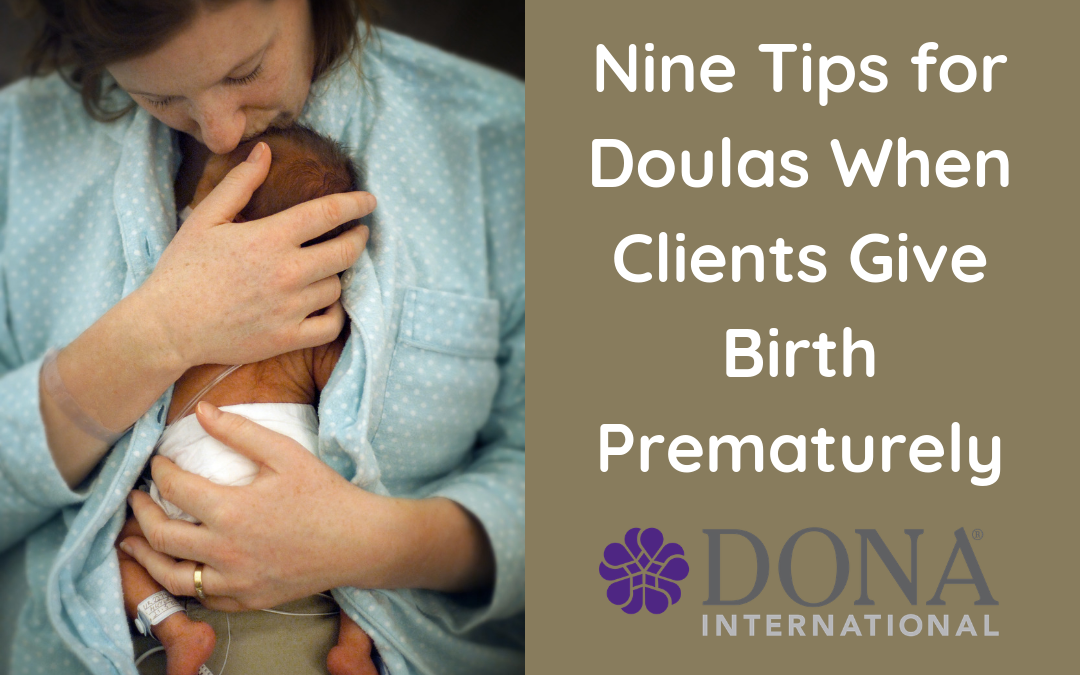 Did Your Client Birth Prematurely?  Nine Tips to Help You Help Them!