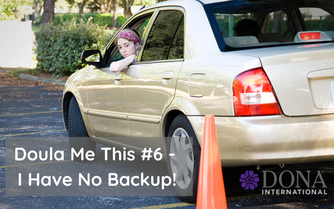 Series: Doula Me This #6 – I Have No Backup Doula!