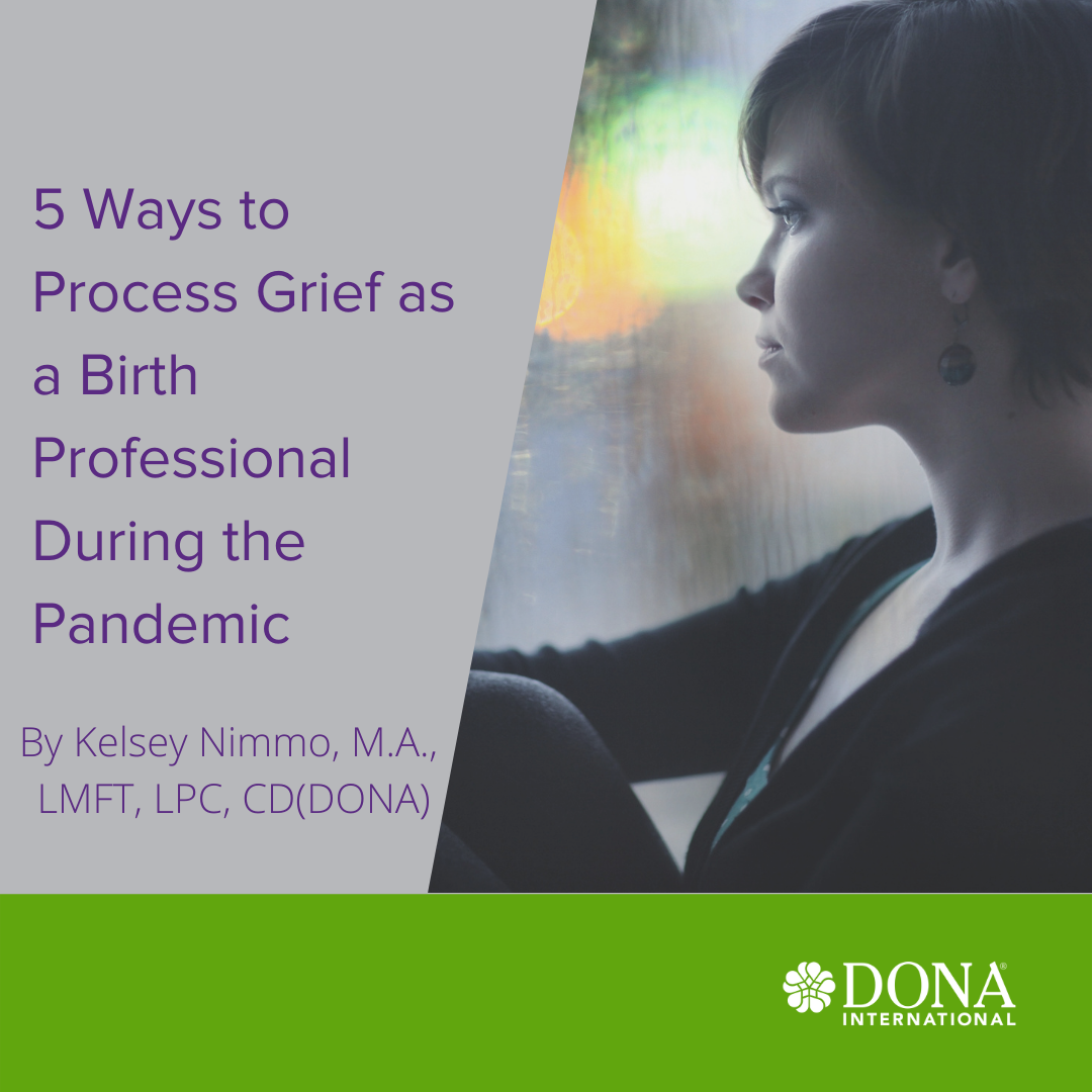 5 Ways to Process Grief as a Birth Professional During the Pandemic